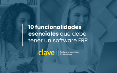 10 Funcionalidades esenciales que debe tener un software ERP para impulsar el crecimiento de tu empresa