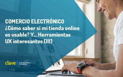 ¿Cómo saber si mi tienda online es usable? Y… Herramientas UX interesantes (III)