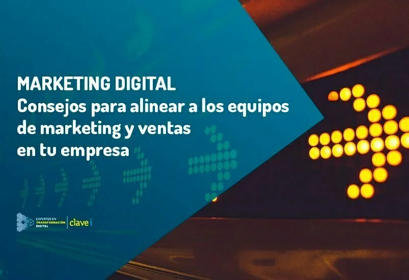 5 Claves para alinear Marketing y Ventas y propulsar los ingresos | Clavei