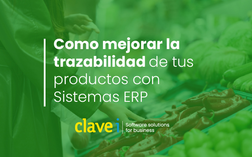 Mejora el control de la trazabilidad de tus productos Agro con un Sistema ERP