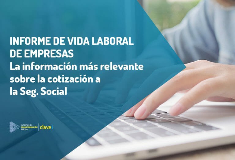 ¿Qué Es El Informe De Vida Laboral De Empresas? | Clavei