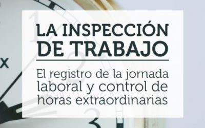 LA INSPECCIÓN DE TRABAJO: EL REGISTRO DE LA JORNADA LABORAL Y CONTROL DE HORAS EXTRAORDINARIAS