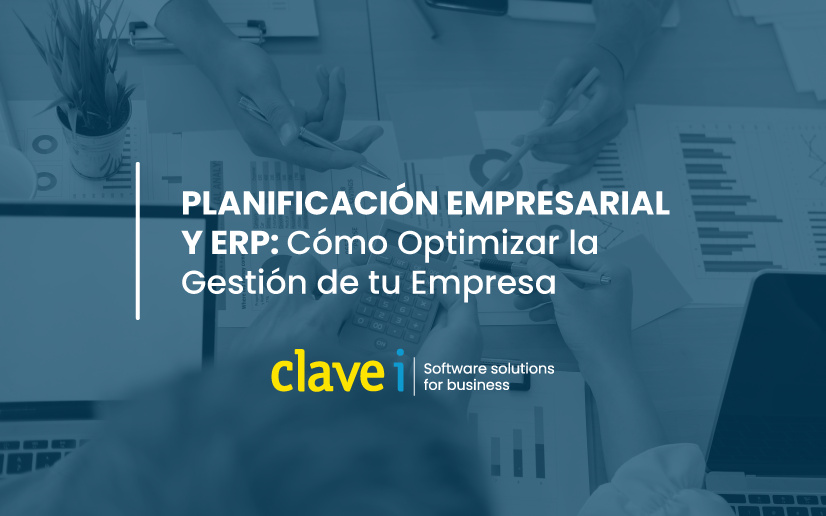 Planificación Empresarial y ERP: Cómo Optimizar la Gestión de tu Empresa