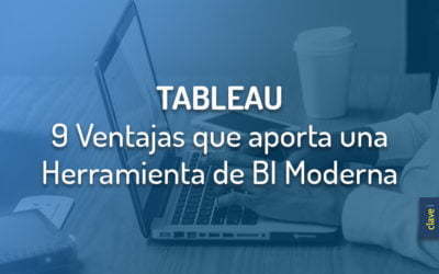 ¿Por qué gusta Tableau? Las 9 ventajas de Tableau vs. BI Tradicional